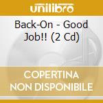 Back-On - Good Job!! (2 Cd) cd