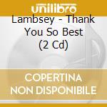 Lambsey - Thank You So Best (2 Cd) cd