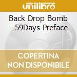Back Drop Bomb - 59Days Preface cd