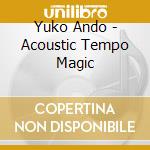 Yuko Ando - Acoustic Tempo Magic cd