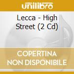 Lecca - High Street (2 Cd) cd musicale di Lecca