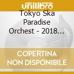 Tokyo Ska Paradise Orchest - 2018 Tour[Skanking Japan]'Ska Fes In Jou Hall' 2018.12.24 (2 Cd) cd
