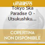 Tokyo Ska Paradise O - Utsukushiku Moeru Mori cd
