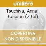 Tsuchiya, Anna - Cocoon (2 Cd) cd musicale di Tsuchiya, Anna