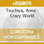 Tsuchiya, Anna - Crazy World cd