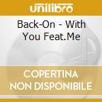 Back-On - With You Feat.Me cd