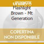 Flashlight Brown - Mt Generation cd