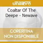 Coaltar Of The Deepe - Newave cd
