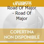 Road Of Major - Road Of Major cd