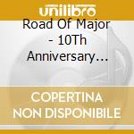 Road Of Major - 10Th Anniversary Best Plus 2 cd musicale di Road Of Major