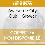 Awesome City Club - Grower cd