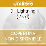 J - Lightning (2 Cd) cd musicale