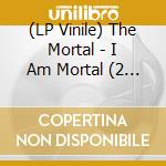 (LP Vinile) The Mortal - I Am Mortal (2 Lp) vinile