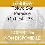 Tokyo Ska Paradise Orchest - 35 (4 Cd) cd