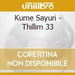 Kume Sayuri - Thillim 33 cd