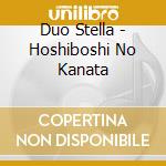 Duo Stella - Hoshiboshi No Kanata cd