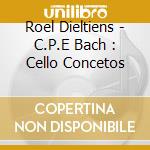 Roel Dieltiens - C.P.E Bach : Cello Concetos cd