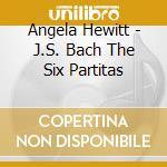 Angela Hewitt - J.S. Bach The Six Partitas cd