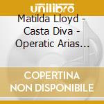 Matilda Lloyd - Casta Diva - Operatic Arias Transcribed For Trumpet cd