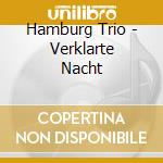 Hamburg Trio - Verklarte Nacht cd