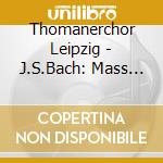 Thomanerchor Leipzig - J.S.Bach: Mass In B Minor Bwv 232 cd