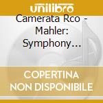 Camerata Rco - Mahler: Symphony No.4(Arrangement For Chamber Ensemble By Erwin Stein) cd