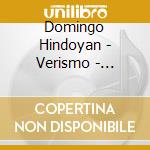 Domingo Hindoyan - Verismo - Preludi E Intermezzi cd