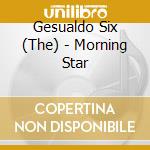 Gesualdo Six (The) - Morning Star cd