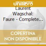 Laurent Wagschal: Faure - Complete Piano Works (4 Cd) cd