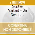 Sophia Vaillant - Un Destin Romantique - Clara Shumann cd