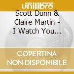 Scott Dunn & Claire Martin - I Watch You Sleep cd