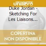 Duke Jordan - Sketching For Les Liaisons Dangereuses cd