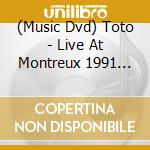(Music Dvd) Toto - Live At Montreux 1991 (Dvd+Cd) cd musicale di Sony