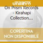 On Prism Records - Kirahapi Collection Vol.1 cd