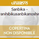 Sanbika - Seiyanihibikusanbikanoshirabe cd