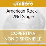 American Rock - 2Nd Single cd