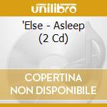 'Else - Asleep (2 Cd) cd