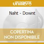 Naht - Downt cd