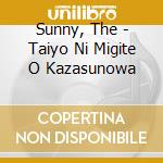 Sunny, The - Taiyo Ni Migite O Kazasunowa cd