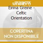 Eirina Greine - Celtic Orientation cd
