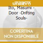 Ito, Masumi - Door -Drifting Souls- cd