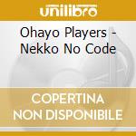 Ohayo Players - Nekko No Code cd
