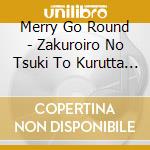 Merry Go Round - Zakuroiro No Tsuki To Kurutta Koino Senritsu cd