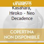 Kasahara, Hiroko - Neo Decadence cd