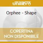 Orphee - Shape cd