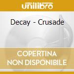 Decay - Crusade cd