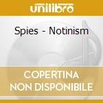 Spies - Notinism cd
