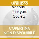Various - Junkyard Society cd