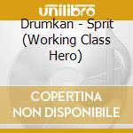 Drumkan - Sprit (Working Class Hero) cd