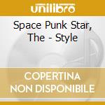 Space Punk Star, The - Style cd